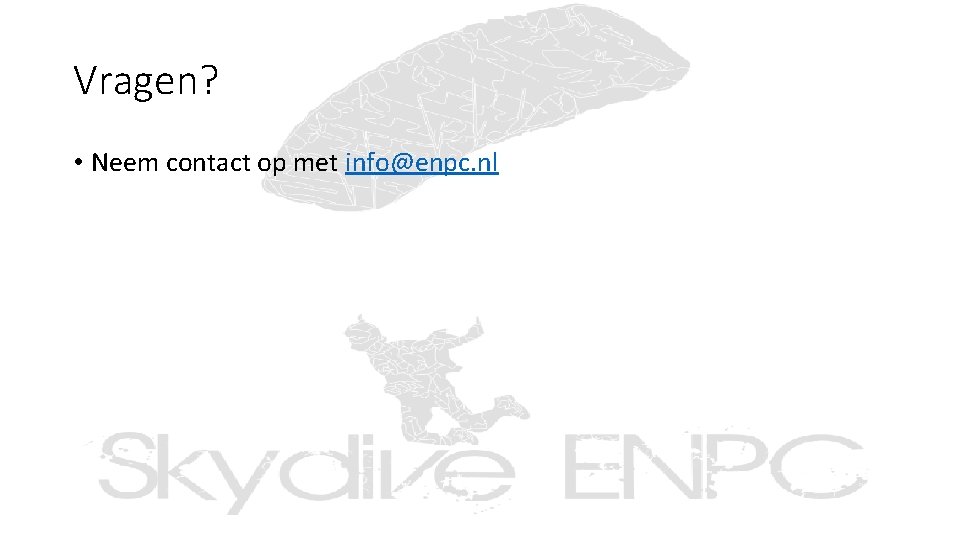 Vragen? • Neem contact op met info@enpc. nl 