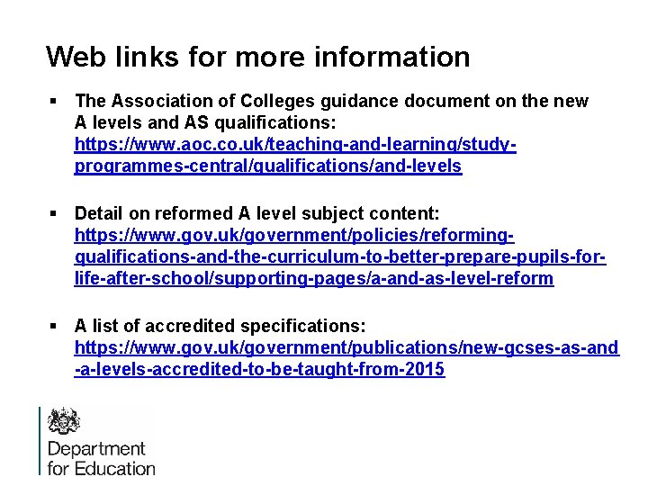 Web links for more information § The Association of Colleges guidance document on the