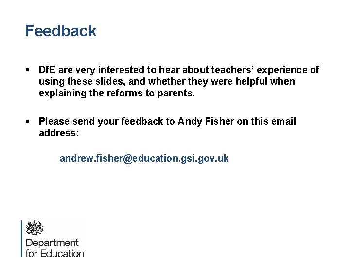 Feedback § Df. E are very interested to hear about teachers’ experience of using