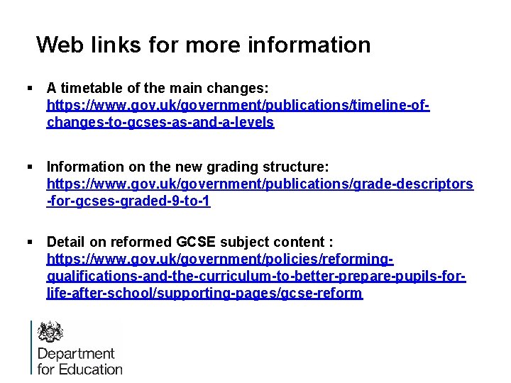 Web links for more information § A timetable of the main changes: https: //www.