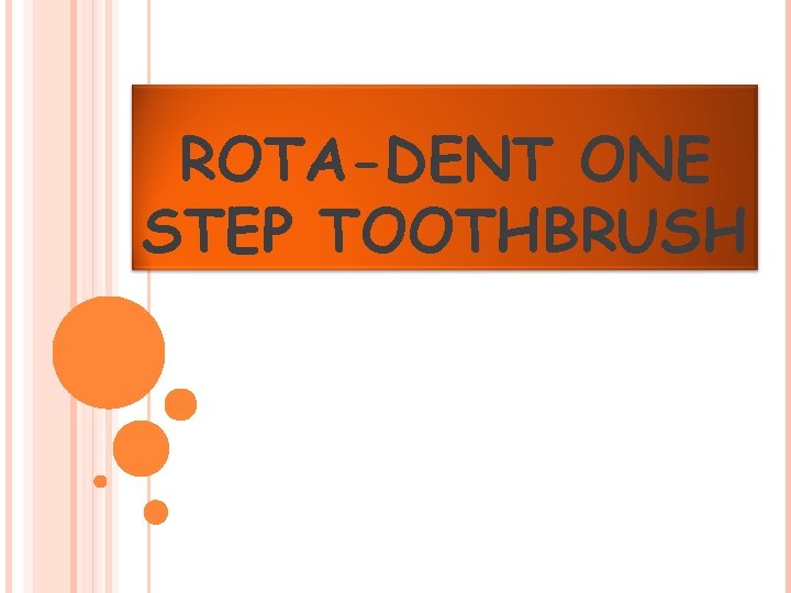 ROTA-DENT ONE STEP TOOTHBRUSH 