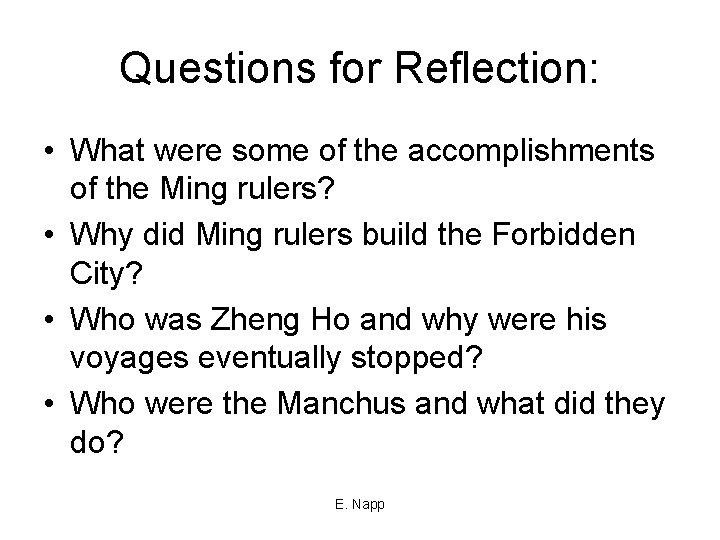 Questions for Reflection: • What were some of the accomplishments of the Ming rulers?