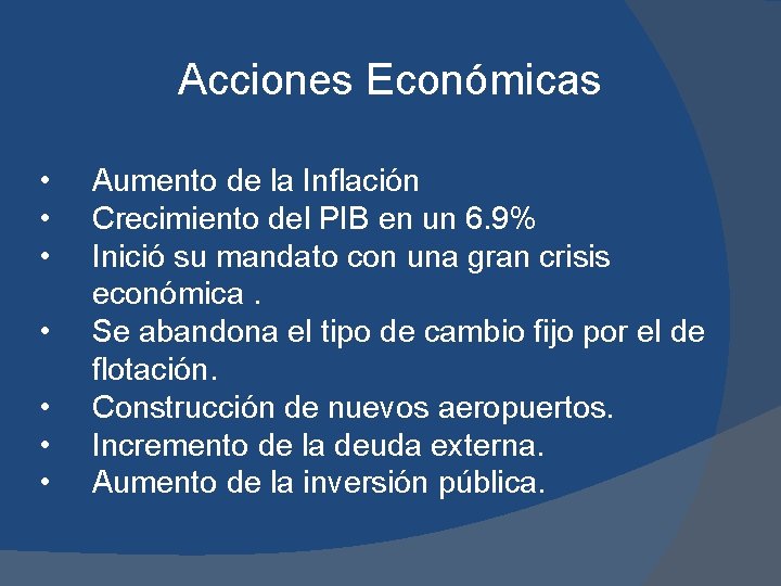 Acciones Económicas • • Aumento de la Inflación Crecimiento del PIB en un 6.