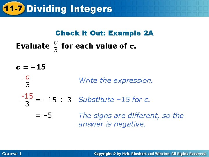 11 -7 Dividing Integers Check It Out: Example 2 A c Evaluate __ for