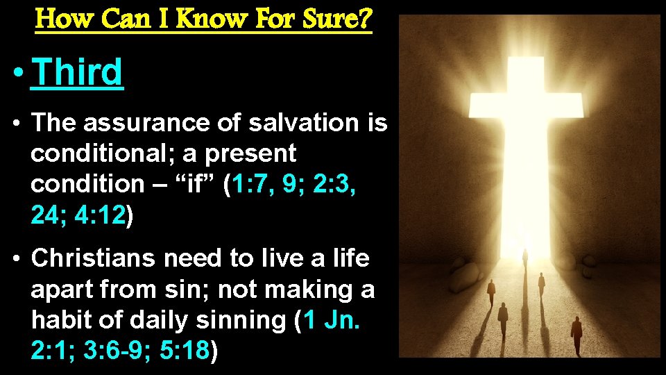 How Can I Know For Sure? • Third • The assurance of salvation is