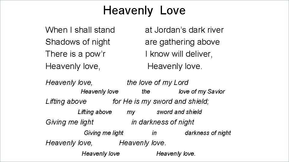 Heavenly Love When I shall stand Shadows of night There is a pow’r Heavenly