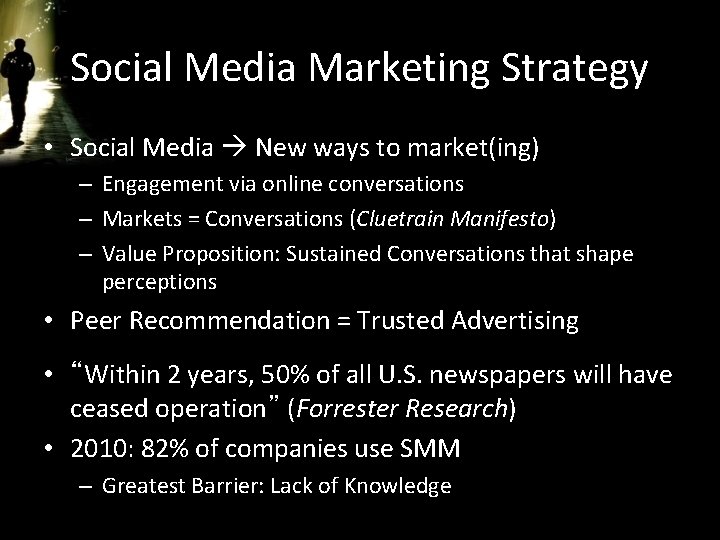 Social Media Marketing Strategy • Social Media New ways to market(ing) – Engagement via