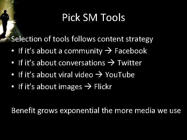 Pick SM Tools Selection of tools follows content strategy • If it’s about a