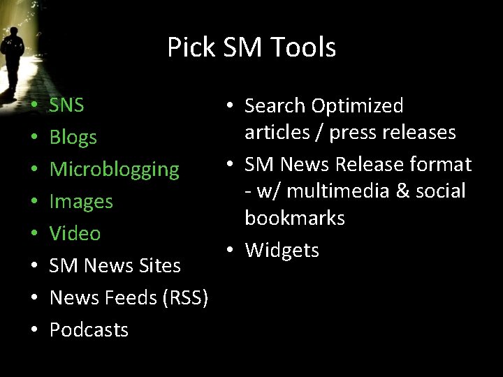 Pick SM Tools • • SNS • Search Optimized articles / press releases Blogs