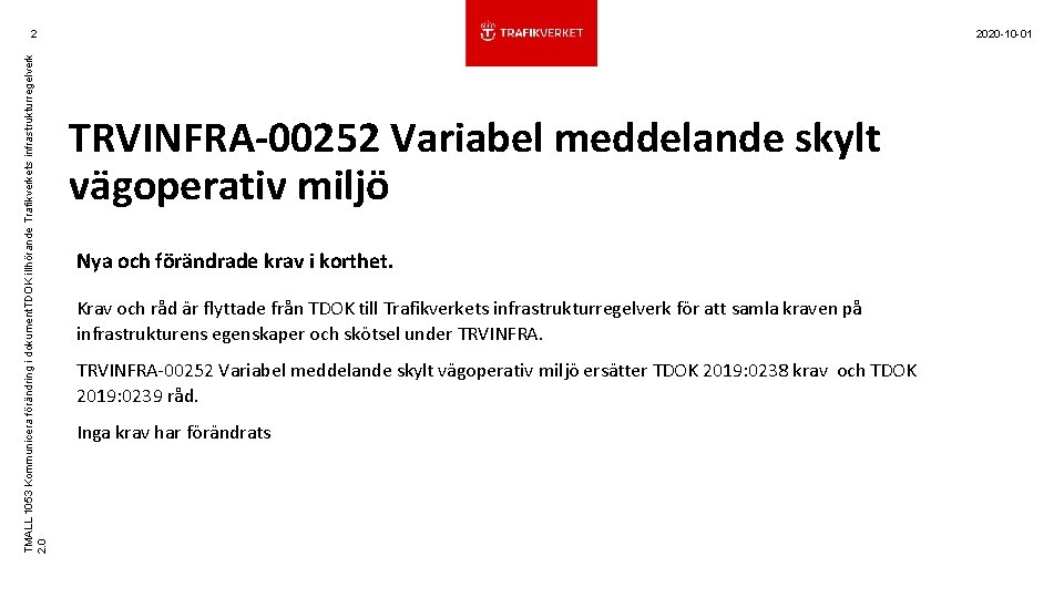 TMALL 1053 Kommunicera förändring i dokument. TDOK illhörande Trafikverkets infrastrukturregelverk 2. 0 2 2020