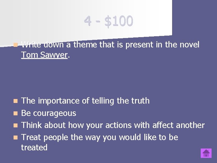 4 - $100 n Write down a theme that is present in the novel