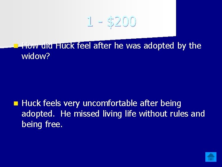 1 - $200 n How did Huck feel after he was adopted by the