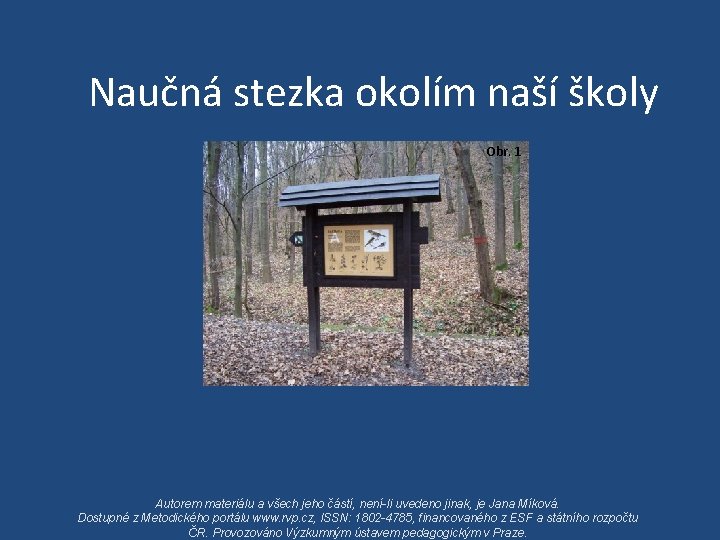 Naučná stezka okolím naší školy Obr. 1 Autorem materiálu a všech jeho částí, není-li