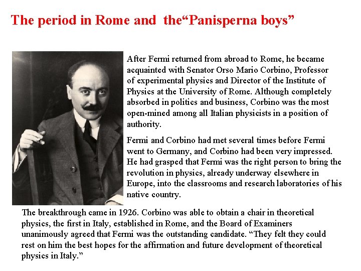 The period in Rome and the“Panisperna boys” After Fermi returned from abroad to Rome,