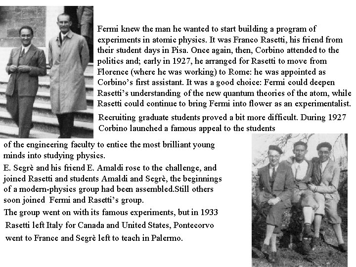 Fermi knew the man he wanted to start building a program of experiments in