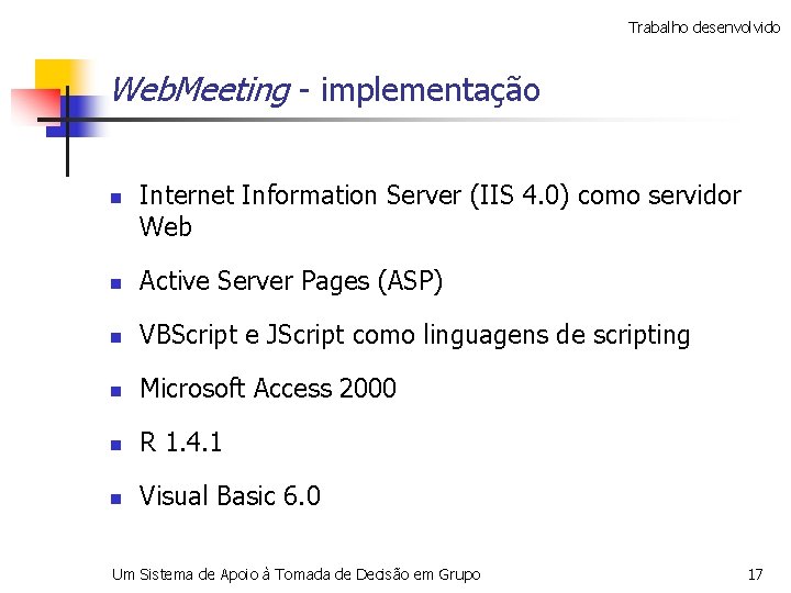 Trabalho desenvolvido Web. Meeting - implementação n Internet Information Server (IIS 4. 0) como