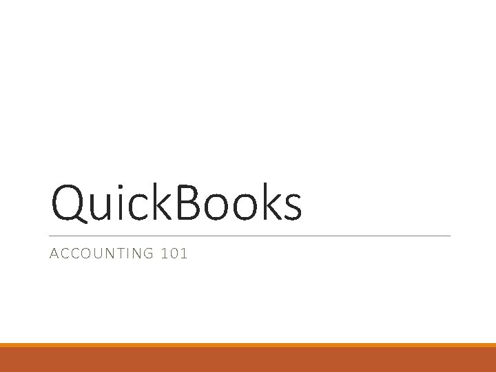 Quick. Books ACCOUNTING 101 