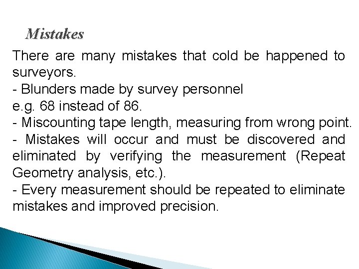 Mistakes There are many mistakes that cold be happened to surveyors. - Blunders made