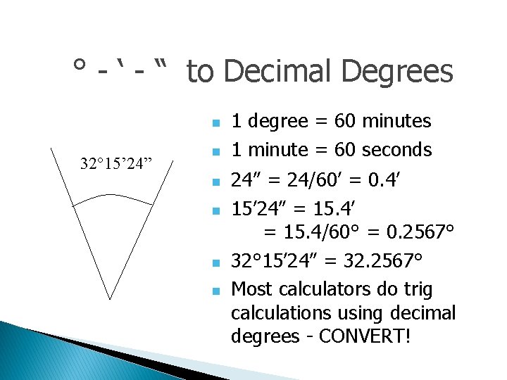 ° - ‘ - “ to Decimal Degrees n 32° 15’ 24” n n