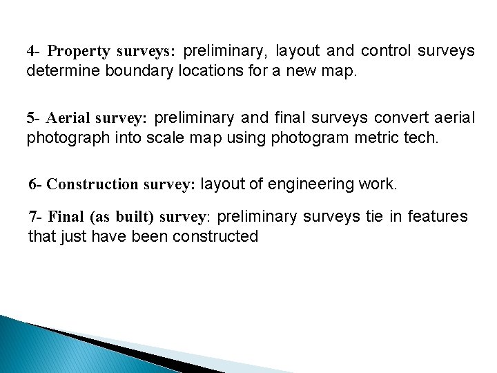 4 - Property surveys: preliminary, layout and control surveys determine boundary locations for a