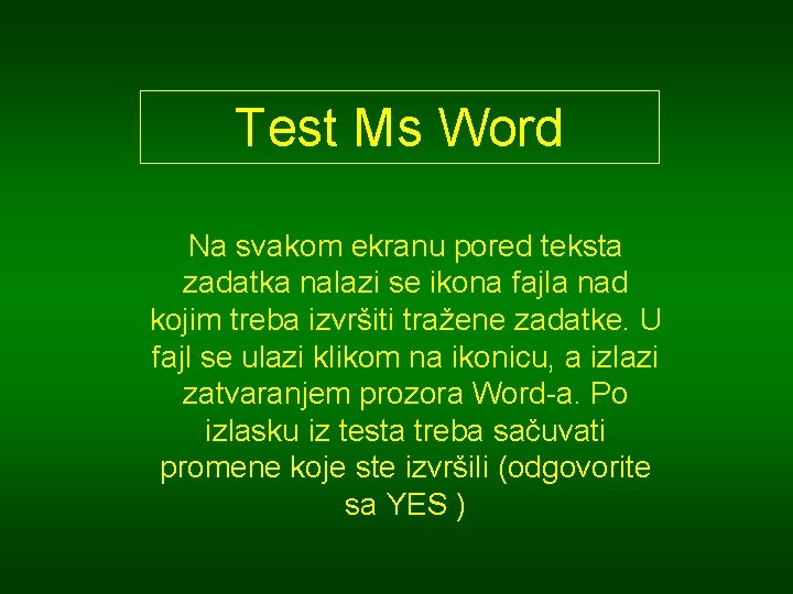 Test Ms Word Na svakom ekranu pored teksta zadatka nalazi se ikona fajla nad