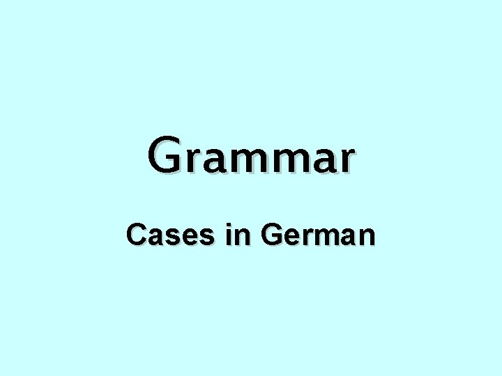 Grammar Cases in German 