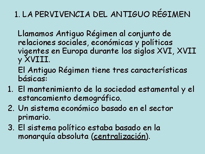 1. LA PERVIVENCIA DEL ANTIGUO RÉGIMEN Llamamos Antiguo Régimen al conjunto de relaciones sociales,