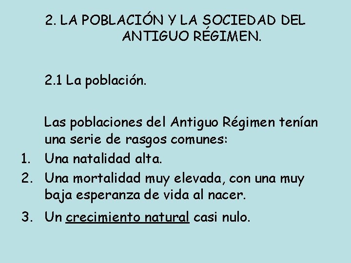 2. LA POBLACIÓN Y LA SOCIEDAD DEL ANTIGUO RÉGIMEN. 2. 1 La población. Las