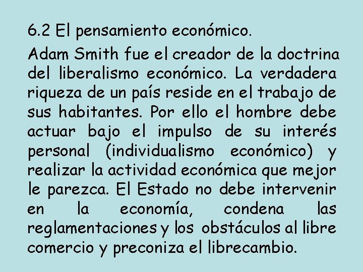 6. 2 El pensamiento económico. Adam Smith fue el creador de la doctrina del