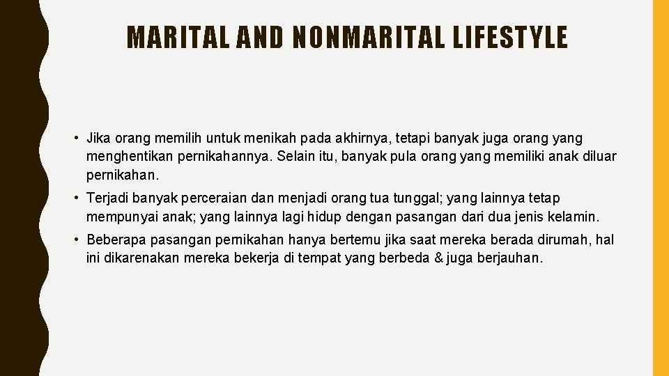 MARITAL AND NONMARITAL LIFESTYLE • Jika orang memilih untuk menikah pada akhirnya, tetapi banyak