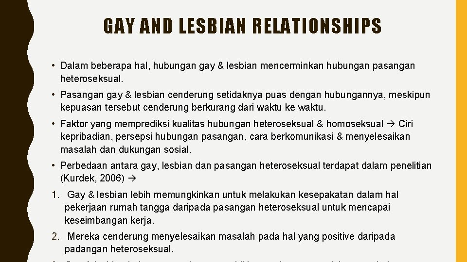 GAY AND LESBIAN RELATIONSHIPS • Dalam beberapa hal, hubungan gay & lesbian mencerminkan hubungan