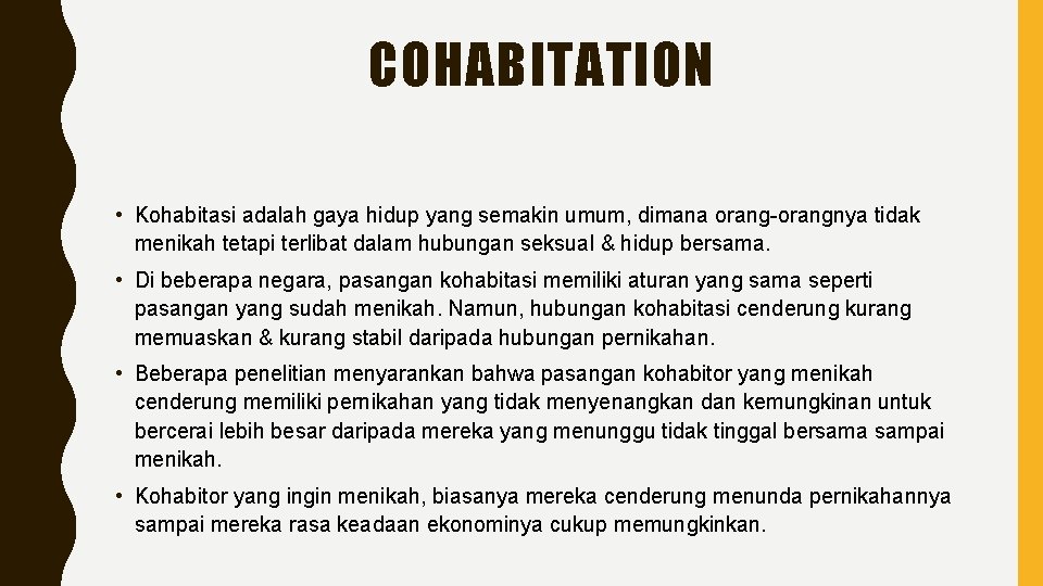 COHABITATION • Kohabitasi adalah gaya hidup yang semakin umum, dimana orang-orangnya tidak menikah tetapi