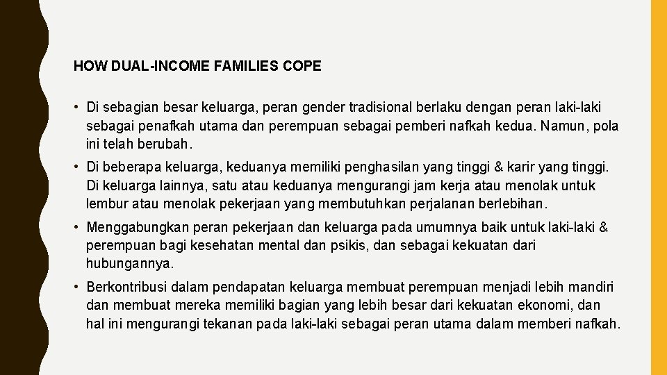 HOW DUAL-INCOME FAMILIES COPE • Di sebagian besar keluarga, peran gender tradisional berlaku dengan