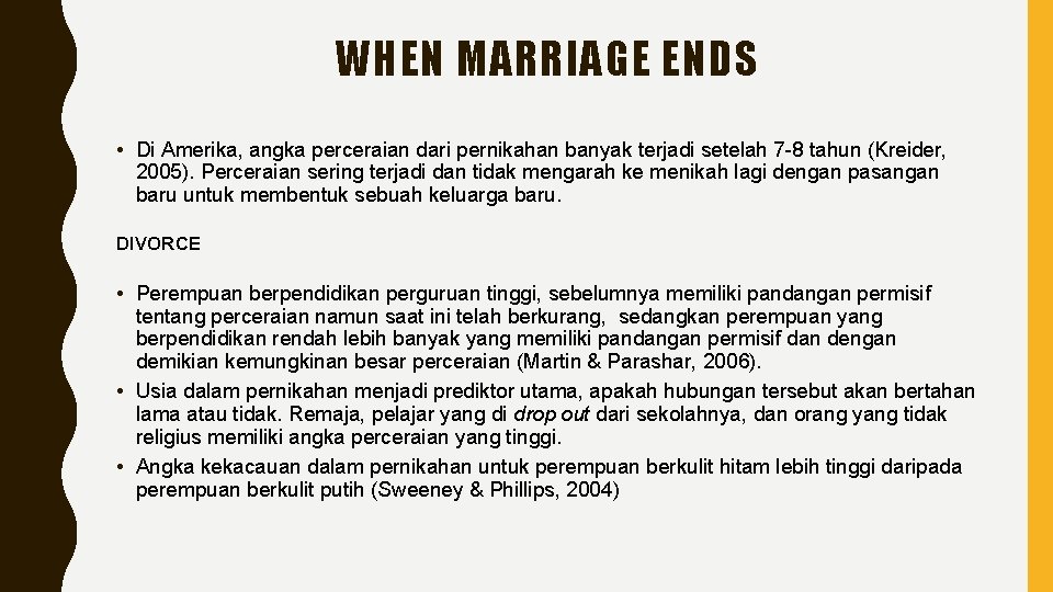 WHEN MARRIAGE ENDS • Di Amerika, angka perceraian dari pernikahan banyak terjadi setelah 7