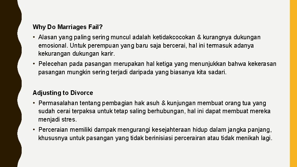 Why Do Marriages Fail? • Alasan yang paling sering muncul adalah ketidakcocokan & kurangnya