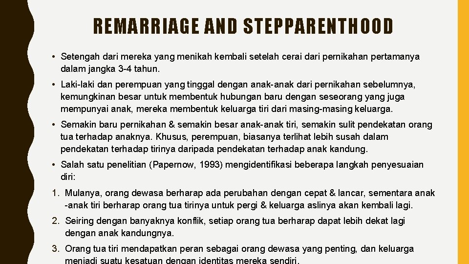 REMARRIAGE AND STEPPARENTHOOD • Setengah dari mereka yang menikah kembali setelah cerai dari pernikahan