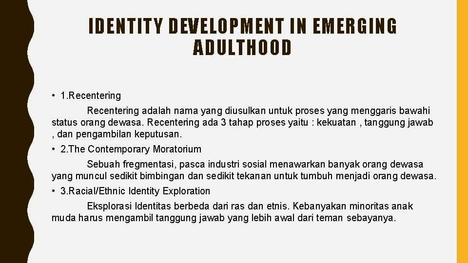 IDENTITY DEVELOPMENT IN EMERGING ADULTHOOD • 1. Recentering adalah nama yang diusulkan untuk proses