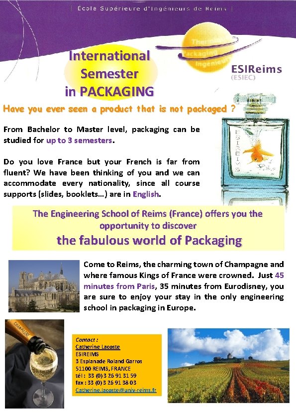 International Semester in PACKAGING Have you ever seen a product that is not packaged