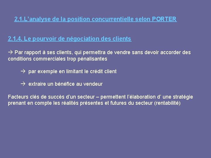 2. 1. L’analyse de la position concurrentielle selon PORTER 2. 1. 4. Le pourvoir