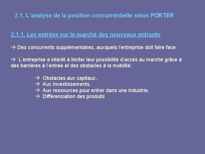 2. 1. L’analyse de la position concurrentielle selon PORTER 2. 1. 1. Les entrées