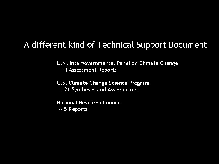 A different kind of Technical Support Document U. N. Intergovernmental Panel on Climate Change