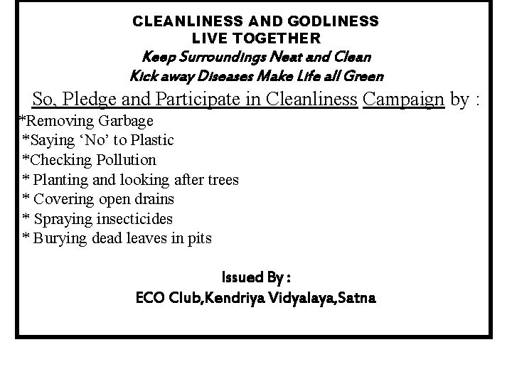 CLEANLINESS AND GODLINESS LIVE TOGETHER Keep Surroundings Neat and Clean Kick away Diseases Make
