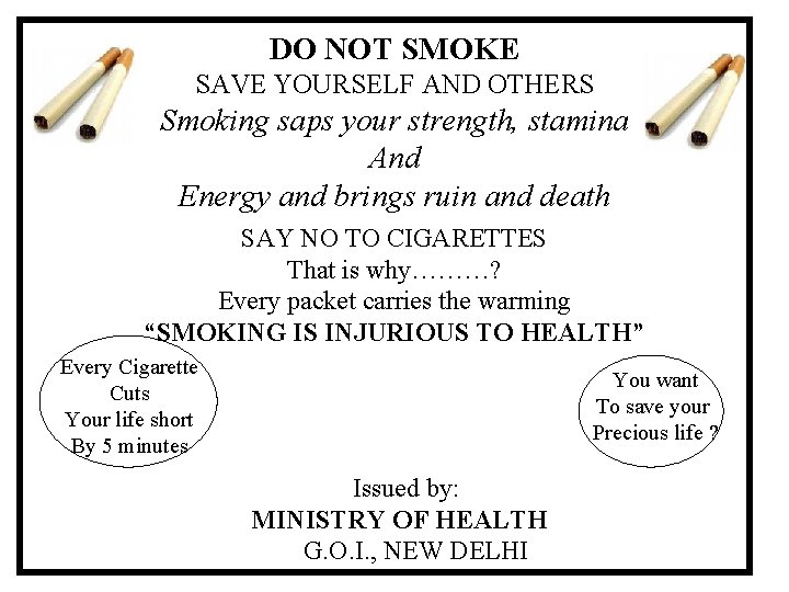DO NOT SMOKE SAVE YOURSELF AND OTHERS Smoking saps your strength, stamina And Energy