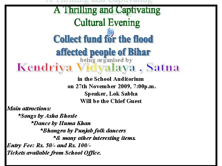 being organised by in the School Auditorium on 27 th November 2009, 7: 00