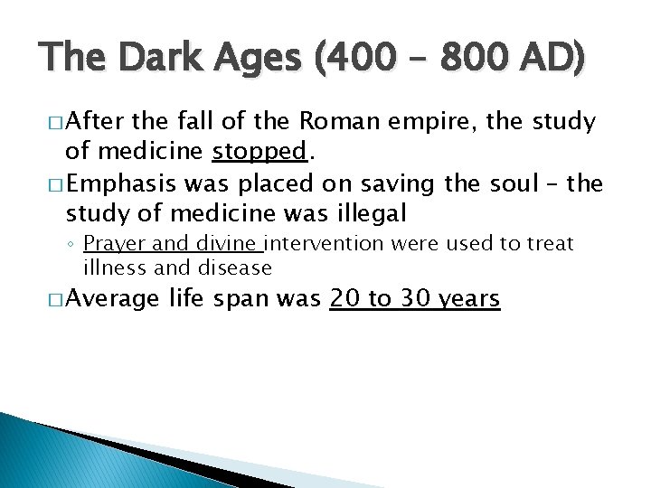 The Dark Ages (400 – 800 AD) � After the fall of the Roman