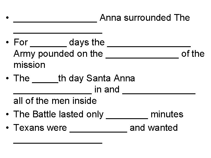  • ________ Anna surrounded The _________ • For _______ days the ________ Army
