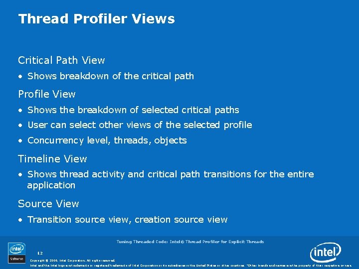 Thread Profiler Views Critical Path View • Shows breakdown of the critical path Profile