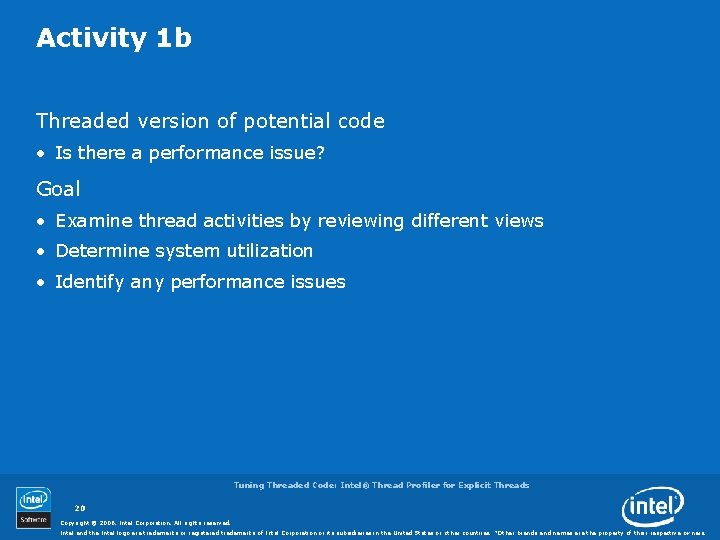 Activity 1 b Threaded version of potential code • Is there a performance issue?