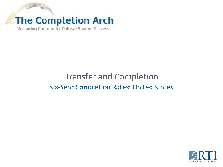 Transfer and Completion Six-Year Completion Rates: United States 