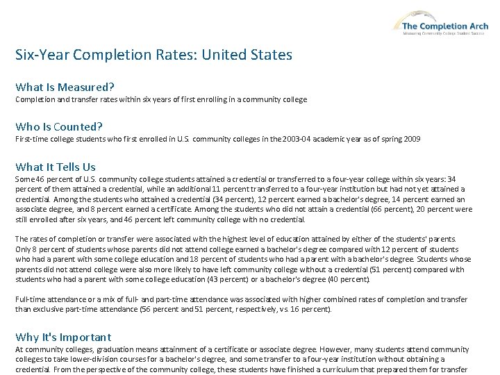 Six-Year Completion Rates: United States What Is Measured? Completion and transfer rates within six
